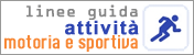 Linee guida per le attivit� di educazione fisica, motoria e sportiva nelle scuole secondarie di I e II grado